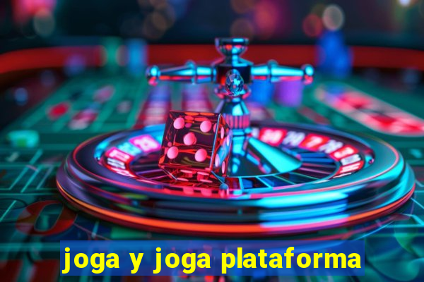 joga y joga plataforma